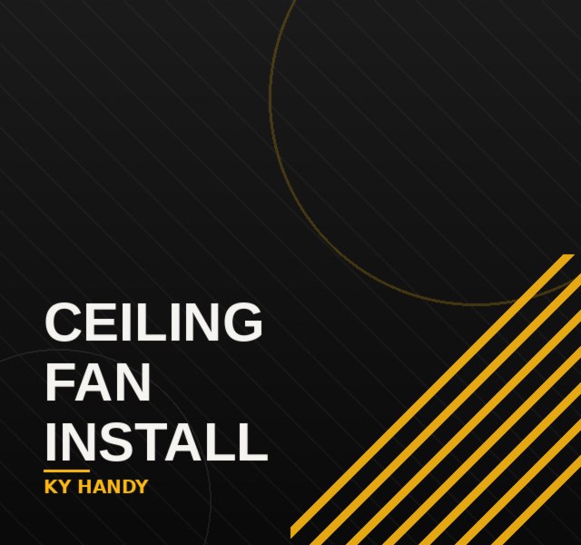 Ceiling fan installation project