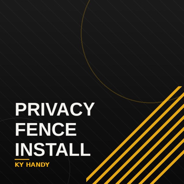 Privacy fence installation project