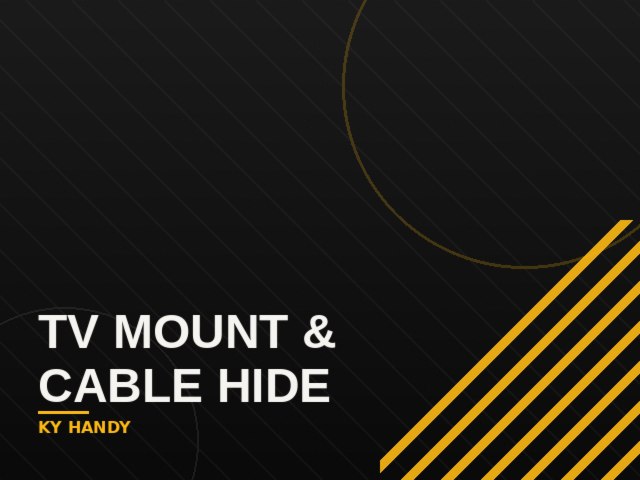 TV mount and cable hide project